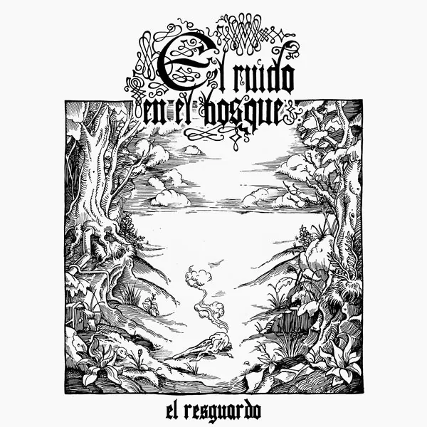 El Resguardo — El Ruido en el Bosque