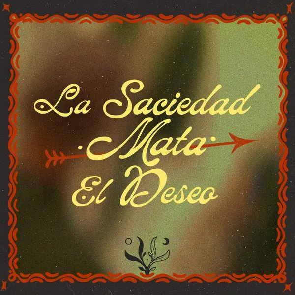 La Saciedad Mata el Deseo — Lautaro Rá
